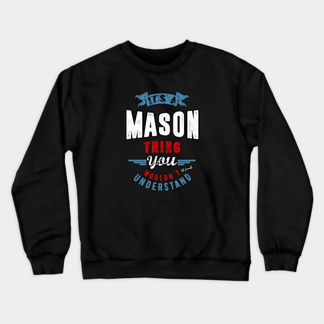 Is Your Name, Mason ? This shirt is for you! Crewneck Sweatshirt by C_ceconello